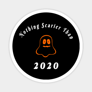 Halloween Nothing Scarier Than 2020, Scary Face Shirt, Funny Shirt, Funny Halloween Quarantine Shirt, Unisex, Scream, Year 2020, Gift Magnet